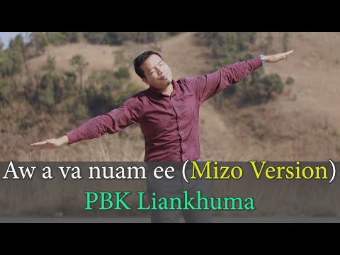 AW AVA NUAM E ( MIzo version ) - PBK Liankhuma