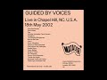 Guided by Voices - Live In Chapel Hill, N.C. U.S.A. 18th May 2002