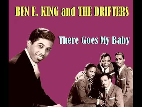 Ben E. King and The Drifters - There Goes My Baby