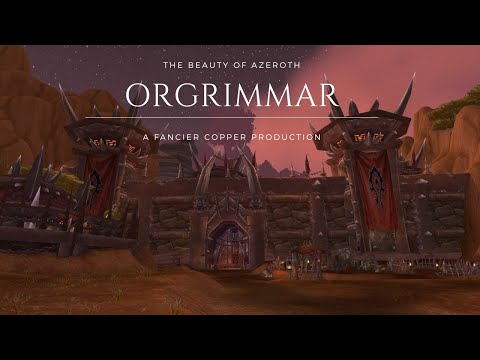 The Beauty of Azeroth Series - Orgrimmar | World of Warcraft