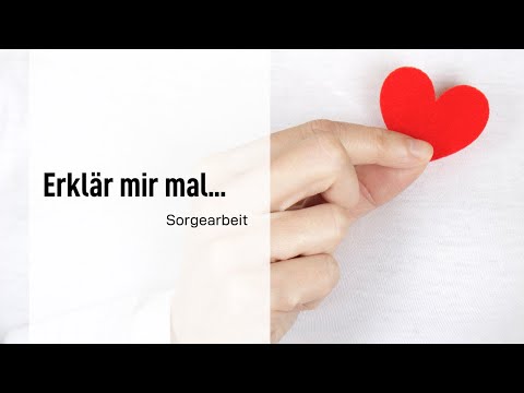 Erklär mir mal ... Sorgearbeit