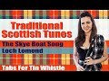 The Skye Boat Song (Outlander) and Loch Lomond - TRADITIONAL TIN WHISTLE TUNES