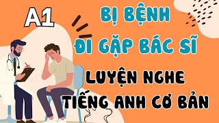 Hội Thoại Tiếng Anh Cơ Bản A1 | Chủ Đề Bị Bệnh | English Podcast for Beginners