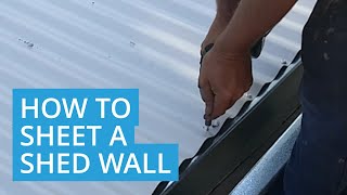 How to Sheet a Corrugated Shed Wall   DIY Roys Sheds