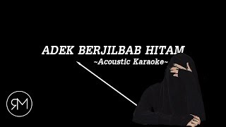 Download lagu Adek Berjilbab Hitam - Remaja Masjid ( Acoustic Karaoke ) mp3 Download lagu Adek Berjilbab Hitam - Remaja Masjid ( Acoustic Karaoke ) mp3