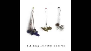 Old Gray - The Artist