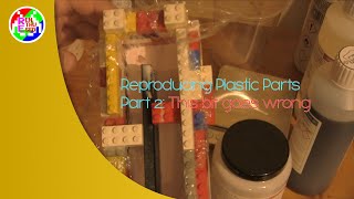 Reproducing plastic parts part 2 - where it goes wrong