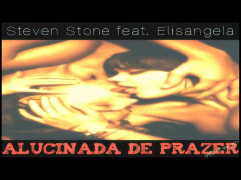 Steven Stone feat Elisangêla - Alucinada de Prazer(Grooveland Mix)