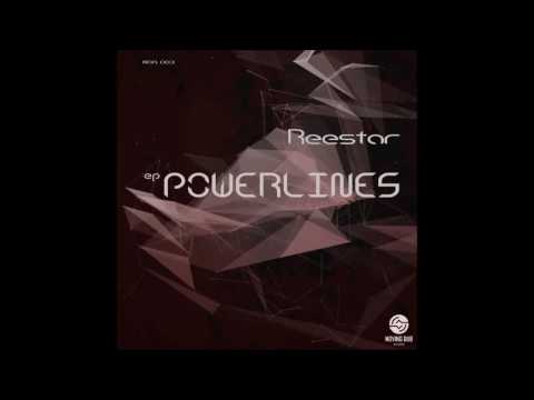 Reestar - Powerlines (Original Mix)