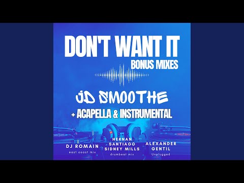 Don't Want It (feat. DJ Romain) (East Coast Mix)