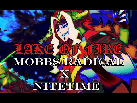 MOBBS RADICAL x NITETIME- LAKE OF FIRE