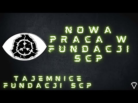 Nowa praca w Fundacji SCP — Tajemnice Fundacji SCP  [PL]