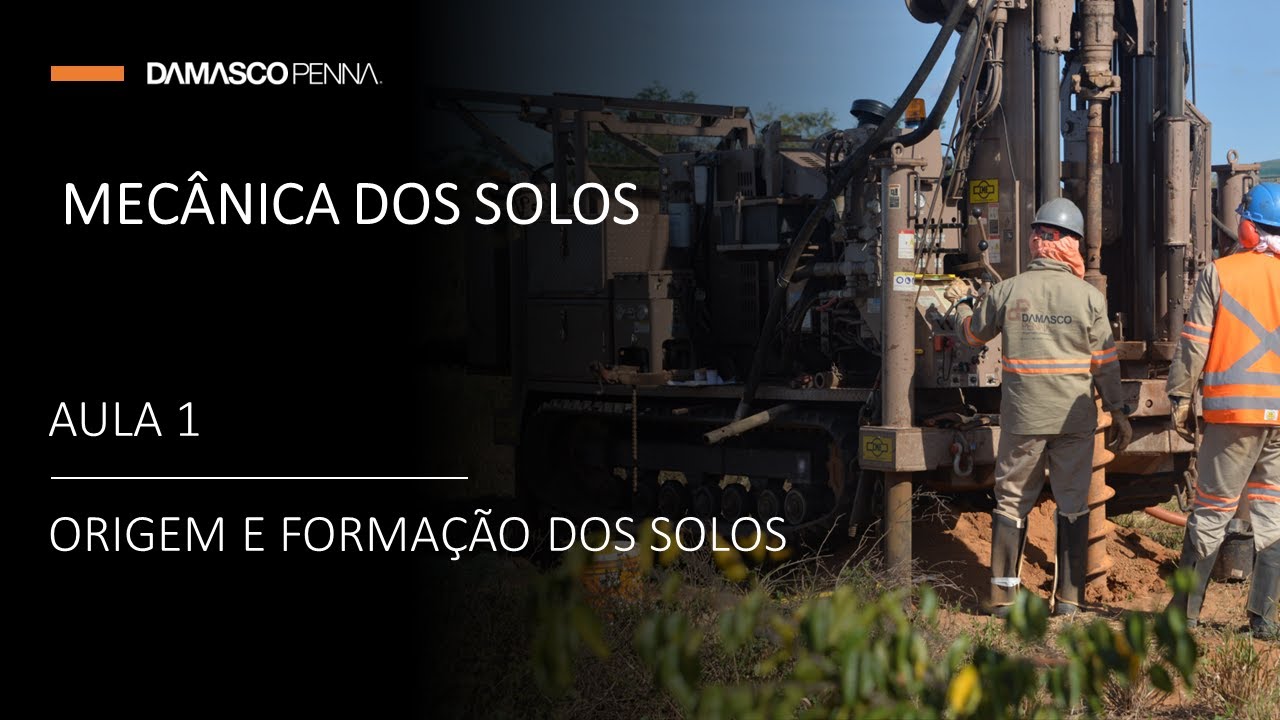 Mecânica dos solos - Aula 1 - Origem e formação dos solos
