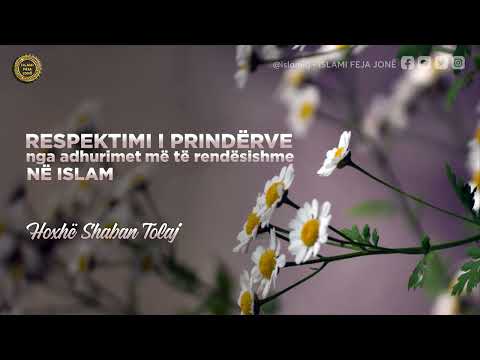 Respektimi i prindërve nga adhurimet më të rendësishme në Islam {Hutbe} - Shaban Tolaj