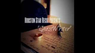 Houston Star Recdz! Presents GhostWriter "Text"
