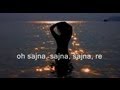 A.R. Rahman - Sajna, (Onscreen Lyrics & HD ...