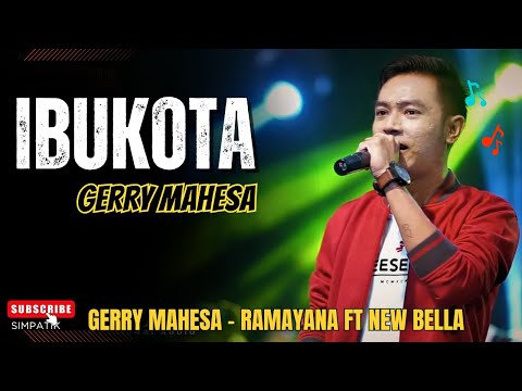 Gerry Mahesa - RAMAYANA  ft New BELLA Bareng ky DEMANG ( Adik Cak Met ) - IBUKOTA