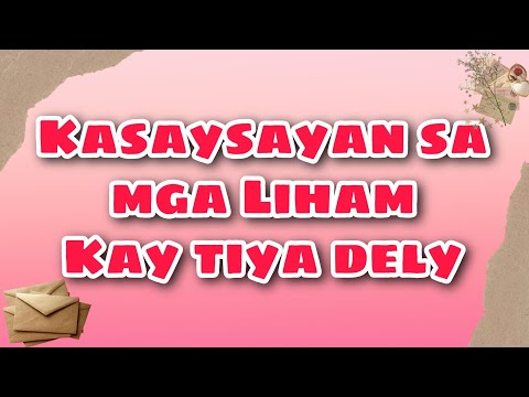 Kasaysayan sa mga liham Kay tiya Dely 3