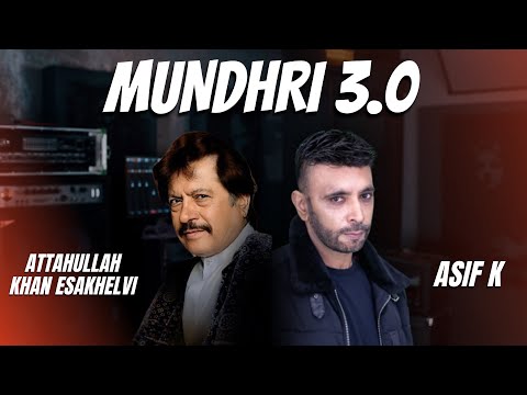 Mundhri 3 Asif K ft Attaullah Khan Esakhelvi *Official Video*  Mundhri 3 New Song 2024 [4K]