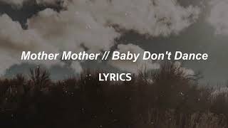Mother Mother // Baby Don&#39;t Dance (LYRICS)