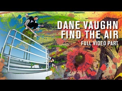 Dane Vaughn 'Find The Air' Full Part - TransWorld SKATEboarding