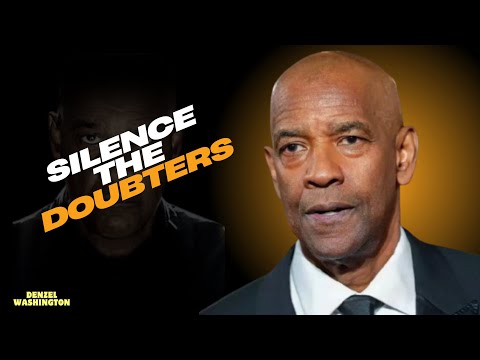 SILENCE THE DOUBTERS | DENZEL WASHINGTON | MOTIVATIONAL SPEECH#howtosuccess #denzelwashington #life