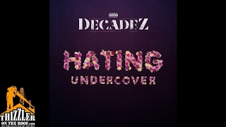 DecadeZ - Hating Undercover [Thizzler.com]