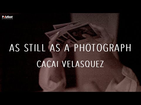Cacai Velasquez - As Still As A Photograph (Official Lyric Video)