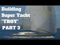 Building a Super Yacht PART 3 - 155' Sailing ...