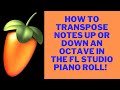 FL Studio 20 Hot Key How To Transpose Notes Up Or Down An Octave