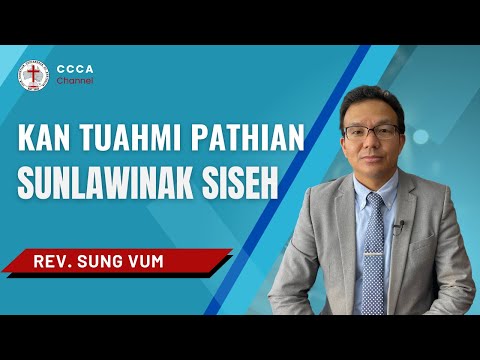 Rev. Sung Vum - Kan Tuahmi Pathian Sunlawinak Siseh