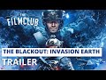 The Blackout: Invasion Earth | Trailer | HD | The Film Club