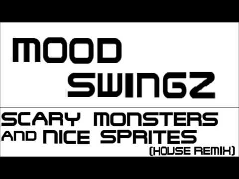 Mood SwingZ - Scary Monsters And Nice Sprites (House Remix)
