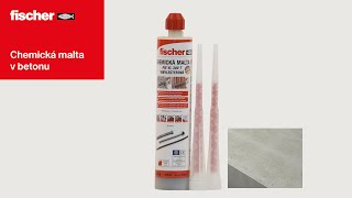 Fischer Kotvení chemickou maltou v betonu