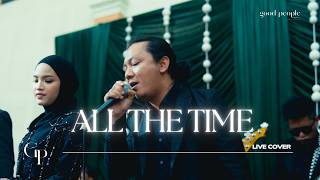 Download lagu ALL THE TIME - THE SIGIT Live Cover | Good People Music mp3