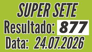 SUPER SETE 877 de hoje 24/07 resultado de hoje / Fernando Arruda Loterias