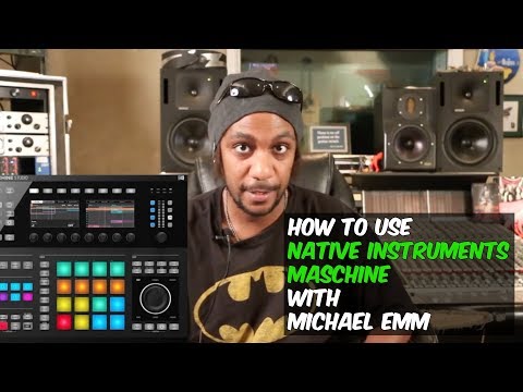 How to use Native Instruments Maschine - Michael Emm - Warren Huart: Produce Like a Pro