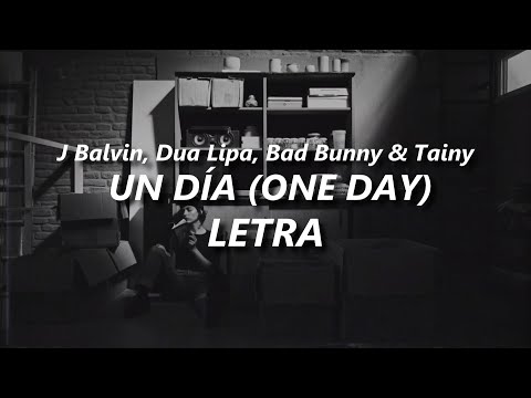 J Balvin, Dua Lipa, Bad Bunny - UN DÍA (ONE DAY) 🔥| LETRA