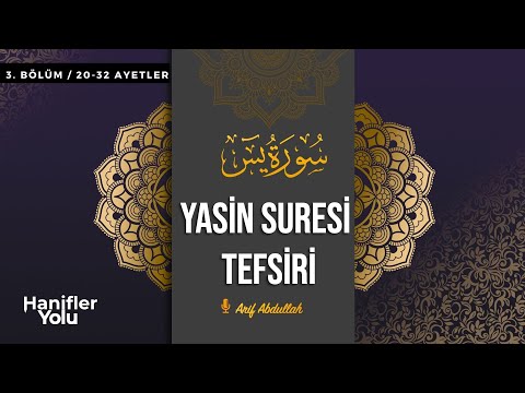 Yasin Suresi Tefsiri 3. Bölüm (20-32 Ayetler) | Arif Özkan | Tefsir Dersleri
