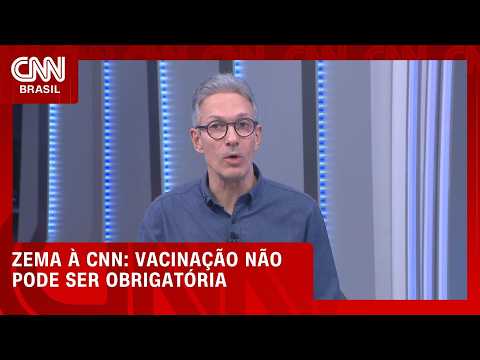 À CNN, Zema diz que não pode obrigar vacinação e quer Petrobras privatizada | CNN AGORA