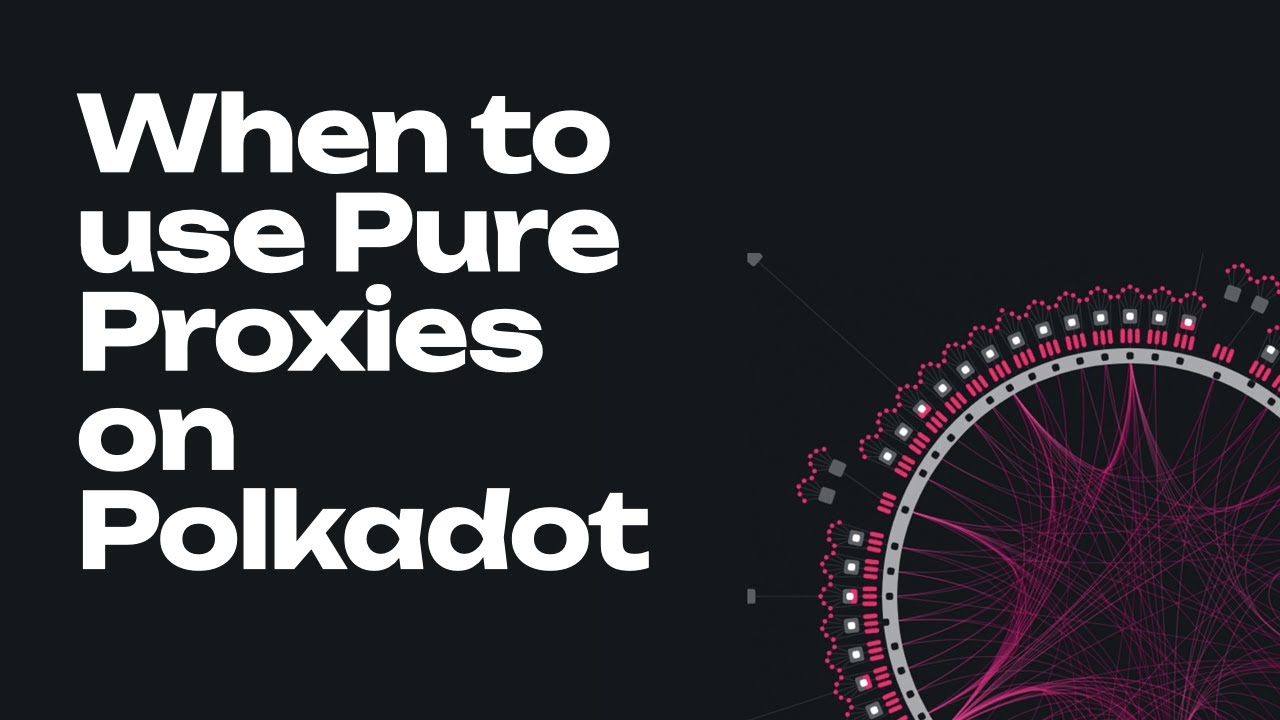 When and Why you can use Anonymous (Pure) Proxies on Polkadot