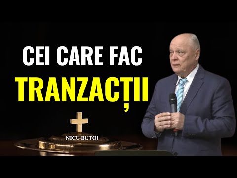 Nicu Butoi - Cei care fac tranzacții - predici creștine