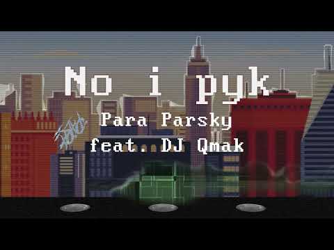 Para Parsky feat. DJ Qmak - "No i pyk" (prod. Jaz Brothers)