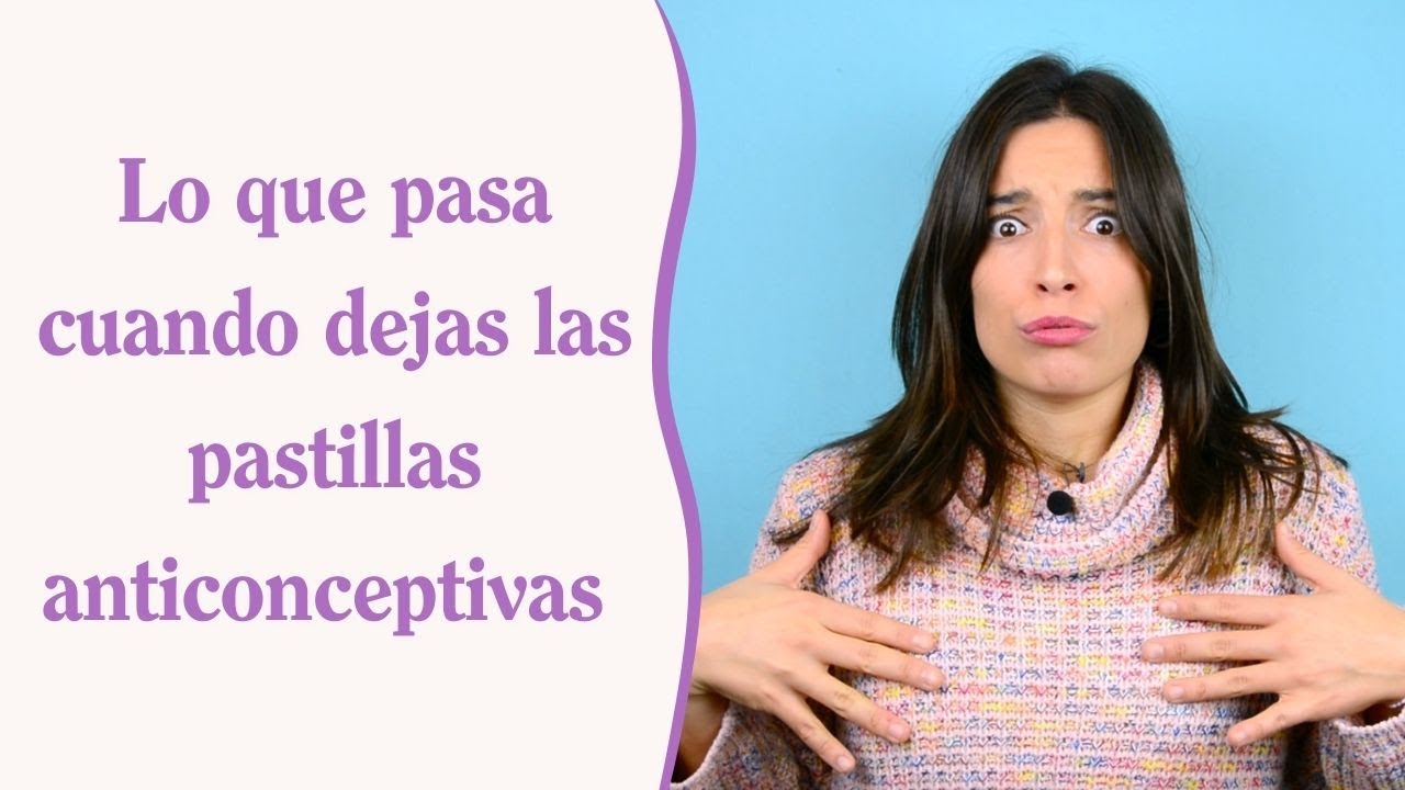 ❗Esto sucede cuando dejas las pastillas anticonceptivas❗