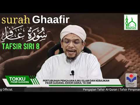 Tafsir Surah Ghaafir (Ayat 57-65) - Ustaz Mat Esa Deraman (Siri 8)