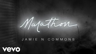 Jamie N Commons - Marathon (Audio)