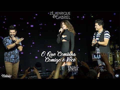 Zé Henrique & Gabriel (Part. Paula Fernandes) - O Que Combina Comigo É Você - DVD Histórico