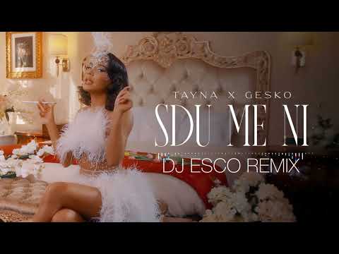 DJ ESCO X TAYNA X GESKO - SDU ME NI (REMIX)