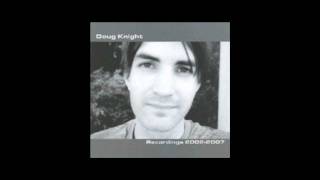 Doug Knight  - Track 21 - Recordings 2002-2007 ®