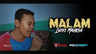Download lagu MALAM | Lutfi Mahesa | Timbangane turu sore mp3